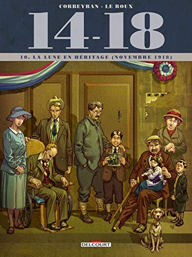 14 - 18, T 10 : LA LUNE EN HÉRITAGE (NOVEMBRE 1918)