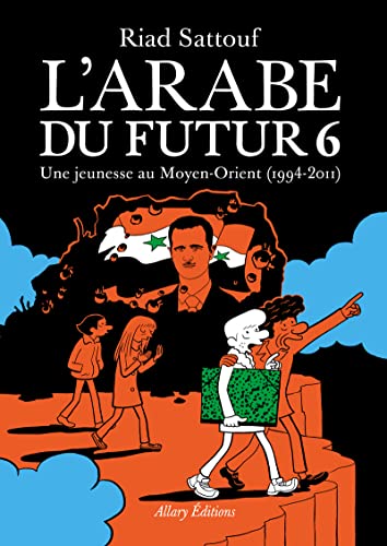 ARABE DU FUTUR , T06 : UNE JEUNESSE AU MOYEN-ORIENT ( 1994- 2011 )