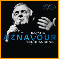 AZNAVOUR : 100 ANS 100 CHANSONS