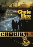 CHERUB, T 04 : CHUTE LIBRE