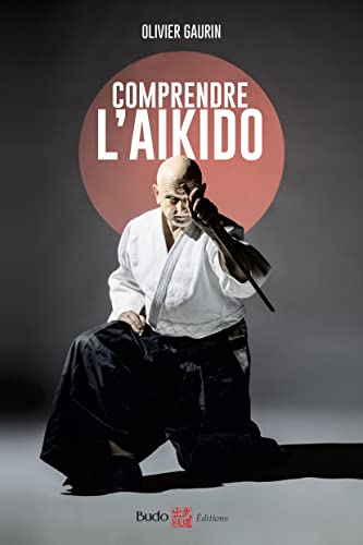 COMPRENDRE L'AÏKIDO