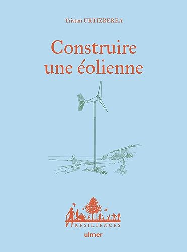 CONSTRUIRE UNE ÉOLIENNE