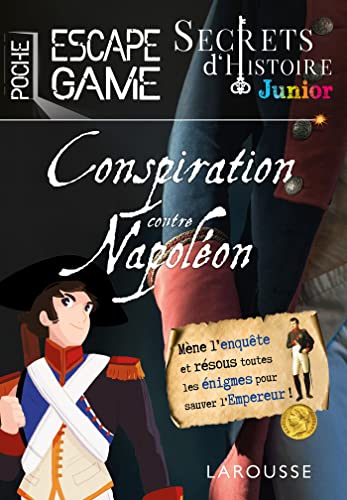 ESCAPE GAME ; SECRETS D'HISTOIRE JUNIOR : CONSPIRATION CONTRE NAPOLÉON
