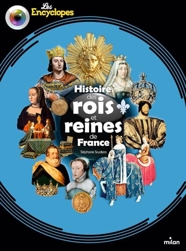 HISTOIRES DES ROIS ET REINES DE FRANCE