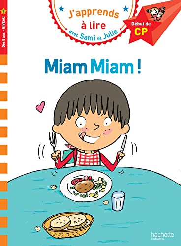 J'APPRENS À LIRE AVEC SAMI ET JULIE : MIAM MIAM !