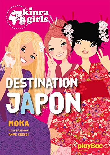 KINRA GIRLS, T 05  : DESTINATION JAPON