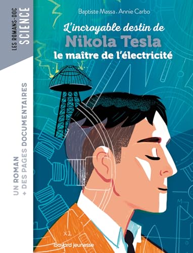 L'INCROYABLE DESTIN DE NIKOLA TESLA, LE MAÎTRE DE L'ÉLECTRICITÉ