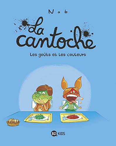 LA CANTOCHE, T 02 : LES GOÛTS ET LES COULEURS