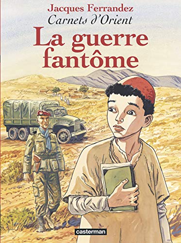 LA CARNETS D'ORIENT, T06 : GUERRE FANTÔME