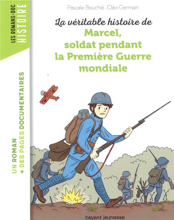 LA VÉRITABLE HISTOIRE DE MARCEL, SOLDAT PENDANT LA PREMIÈRE GUERRE MONDIALE
