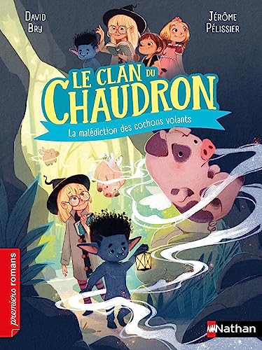 LE CLAN DU CHAUDRON : LA MALEDICTION DES COCHONS VOLANTS