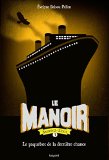 LE MANOIR SAISON 2, L'EXIL, T 03 : LE PAQUEBOT DE LA DERNIERE CHANCE