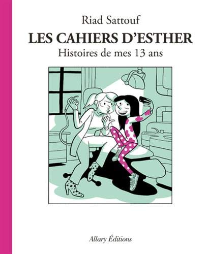 LES CAHIERS D'ESTHER, T 04 : HISTOIRES DE MES 13 ANS