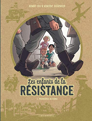 LES ENFANTS DE LA RESISTANCE, T 01 : PREMIERES ACTIONS