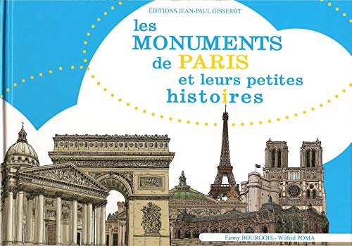 LES MONUMENTS DE PARIS ET LEURS PETITES HISTOIRES