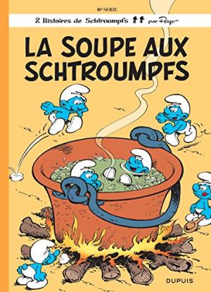 LES SCHTROUMPFS, T 10 : LA SOUPE AUX SCHTROUMPFS