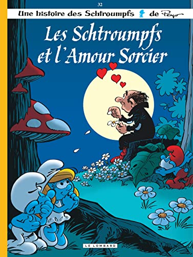 LES SCHTROUMPFS, T 32 : SCHTROUMPFS ET L'AMOUR SORCIER