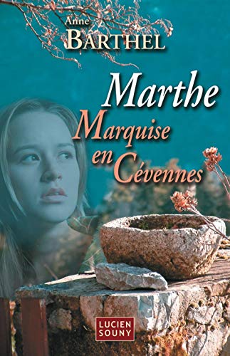 MARTHE, MARQUISE EN CÉVENNES