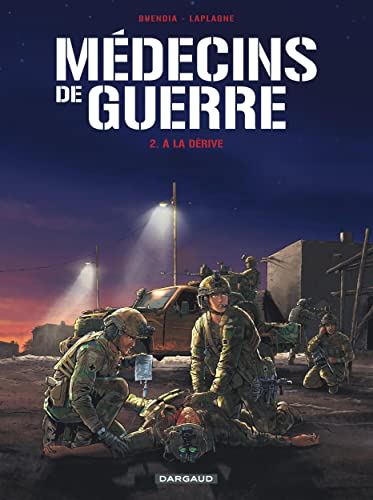 MÉDECINS DE GUERRE, T 02 : A LA DERIVE