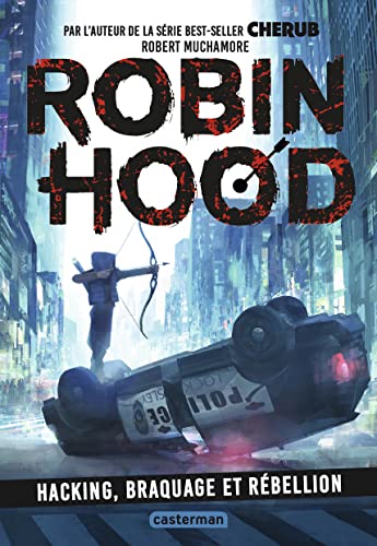 ROBIN HOOD, T 01 : HACKING, BRAQUAGE ET REBELLION