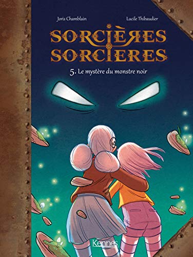 SORCIERES SORCIERES, T 05 : LE MYSTERE DU MONSTRE NOIR
