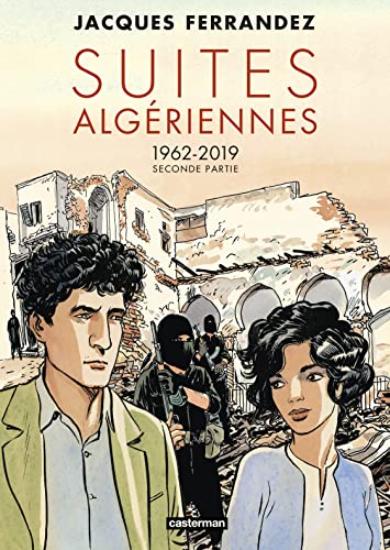 SUITES ALGÉRIENNES, T.02 : 1962 - 2019 SECONDE PARTIE PARTIE